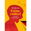 Calma Rabbia!<br />Come gestire le arrabbiature dei figli (e anche le proprie)