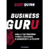 Business Guru<br />Crea il tuo percorso verso il successo, il benessere e la felicità