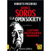 George Soros e la Open Society <br />Il miliardario speculatore finanziario regista della corruzione filantropica e dei colpi di stato