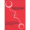Scritti su Tesla<br />La Bobina di Tesla (1986) - Le Invenzioni Perdute (1988) - Radio Tesla (1993)