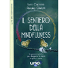 Il Sentiero della Mindfulness<br />Un percorso pratico per alleggerire la mente e aprire il cuore