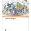 Educare alla Pace<br />Lo sguardo dei bambini sulle avversità del mondo