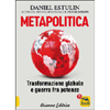 Metapolitica<br />Trasformazione globale e guerra fra potenze