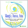 Mangia Danza Ama<br />Manuale di riequilibrio fisico, emozionale, energetico e spirituale per donne sane, libere e felici