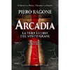Arcadia<br />La vera storia del Santo Graal