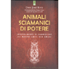 Animali Sciamanici di Potere<br />Insegnamenti di guarigione dei nostri amici non umani