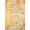 Istruzioni per il Nuovo Mondo<br />Quaderni del lavoro su di sé