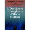 L'Oscillatore a Lunghezze d'Onda Multiple<br />