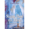 Siamo Passi sul Mare<br />Le sette chiavi per ritornare all'unione