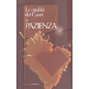 Le Qualità del Cuore  La Pazienza<br />La Pazienza