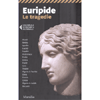 Le Tragedie - Euripide<br />Alcesti, Medea, Ippolito, Eraclidi, Supplici, Andormaca, Ecuba, Elettra Eracle, Ione, Troiane, Ifigenie, Elena, Fenicle, Baccanti