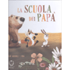 La Scuola dei Papà<br />Testo illustrato a colori