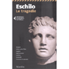 Le Tragedie - Eschilo<br />Oersiani, Sette contro Tebe, Supplici, Agamennone, Coefore, Eumenidi, Prometeo incatenato