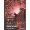 Tutti all'Inferno<br />L'alchimia nella Divina Commedia: il viaggio dell'uomo verso sé