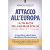 Attacco all'Europa<br />L'altra faccia della guerra in Ucraina. Ciò che i media non vi diranno mai. Le trame USA per colpire la Russia e destabilizzare il Vecchio Continente