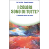 I Colori sono di Tutti?<br />22 domande curiose sui colori