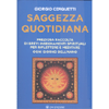 Saggezza Quotidiana<br />Preziosa raccolta di brevi insegnamenti spirituali per riflettere e meditare ogni giorno dell'anno