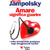 Amare significa guarire<br />