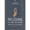 Mudra lo Yoga delle Dita<br />Gesti semplici che ti fanno stare bene