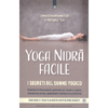 Yoga Nidra Facile<br />I segreti del sonno yogico