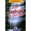 Puoi cambiare la tua vita