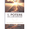 Il Potere della Benedizione<br />Siamo tutti benedetti e tutti possiamo benedire. Tecniche e rituali da tutto il mondo