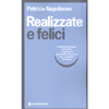 Realizzate e Felici<br />Credere nel proprio potenziale e raggiungere gli obiettivi attraverso l'uso di specifici strumenti