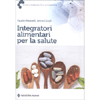 Integratori Alimentari per la Salute<br />