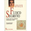 Fuoco Segreto<br />Lettere, interviste, documenti, testimonianze, inediti