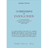 Introduzione allo Dzog Chen<br />L'essenza dell'atiyoga nel lignaggio di Patrul Rinpoche, Jigme Gyalwai Nyugu e Jigme Lingpa