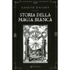 Storia della Magia Bianca<br />