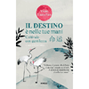 Il Destino è nelle Tue Mani<br />Coltivalo con gentilezza
