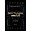 Astrologia Runica<br />Sblocca l’antico potere delle tue rune di nascita