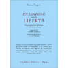 Un Sentiero Verso la Libertà<br />Istruzioni pratiche sull’unione di Mahāmudrā e Atiyoga