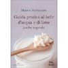 Guida Pratica al Kefir d'Acqua e di Latte<br />(anche vegetale)