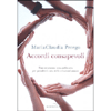 Accordi Consapevoli<br />Uno strumento stra-ordinario per prendersi cura delle relazioni umane