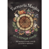 Farmacia Magica per la Strega Verde<br />100 Pozioni e ricette naturali per la Ruota dell’Anno