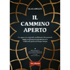 Il Cammino Aperto<br />Un approccio originale multiforme che partendo dagli insegnamenti sufi abbraccia le tradizioni spirituali di ogni tempo