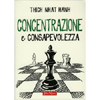 Concentrazione e Consapevolezza<br />Gli strumenti per migliorare la nostra concentrazione e la conoscenza di sé