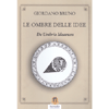 Le Ombre delle Idee<br />De Umbris Idearum