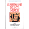 Crisi Personale e Crescita Interiore<br />Seguire il giusto cammino evolutivo evita squilibri e malattie