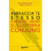 Abbraccia te stesso<br />Diario del lavoro sull'Ombra con Jung