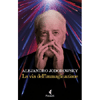 La Via dell'Immaginazione<br />Dalla psicomagia alla psicotrance