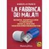 La Fabbrica dei Malati<br />Business, manipolazione e corruzione dietro al mercato delle industrie farmaceutiche