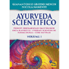 Ayurveda Scientifico - Volume 1<br />Principi fondamentali · Salutogenesi · Dieta & Lifestyle · Evidenze scientifiche · Farmacologia · Cure naturali