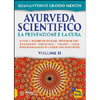 Ayurveda Scientifico - Volume 2<br />La Prevenzione e la Cura