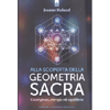 Alla Scoperta della Geometria Sacra<br />Guarigione, energia ed equilibrio