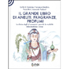 Il Grande Libro di Aneliti, Fragranze, Profumi<br />La clinica degli oli essenziali secondo le modalità della Medicina Cinese