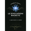 Le Evocazioni Magiche<br />Il libro segreto del comando