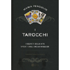 I Tarocchi<br />I segreti della vita svelati dagli arcani maggiori